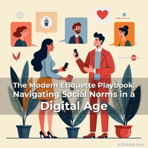 Artistic representation for The Modern Etiquette Playbook: Navigating Social Norms in a Digital Age