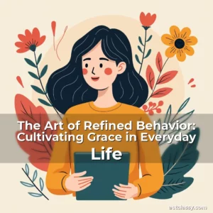 Artistic representation for The Art of Refined Behavior: Cultivating Grace in Everyday Life