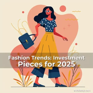 Artistic representation for Fashion Trends: Investment Pieces for 2025