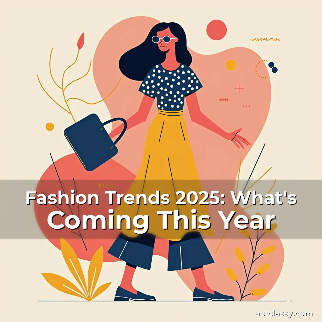 Artistic representation for Fashion Trends 2025: What's Coming This Year
